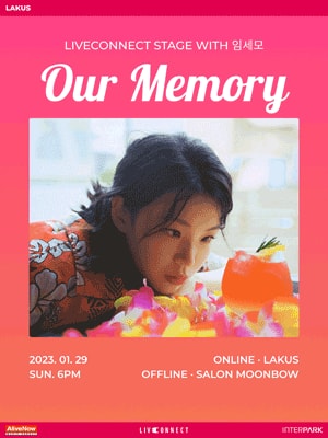 LIVECONNECT STAGE with 임세모: Our Memory