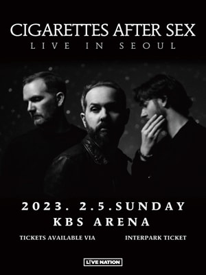 시가렛 애프터 섹스 내한공연 (Cigarettes After Sex Live in Seoul)