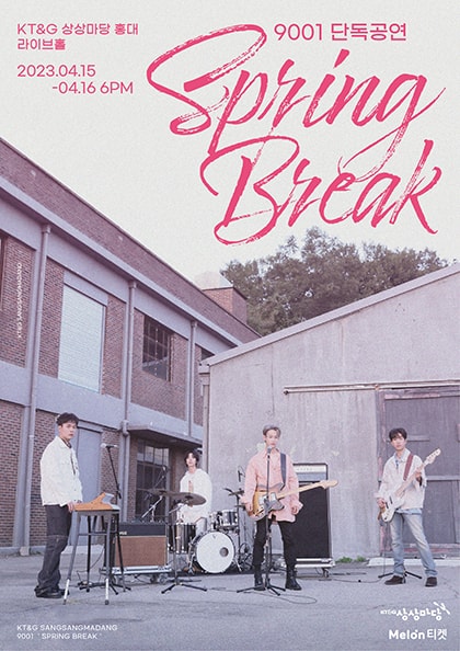 9001 단독공연, Spring Break