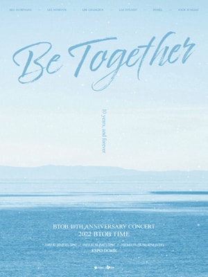 BTOB 10TH ANNIVERSARY CONCERT: Be Together